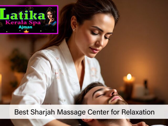 Best Sharjah Massage Center for Relaxation